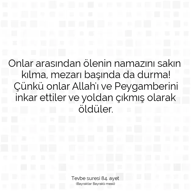 Ayetbul | Kuran Mealleri | Quran | Tevbe suresi 84. ayet