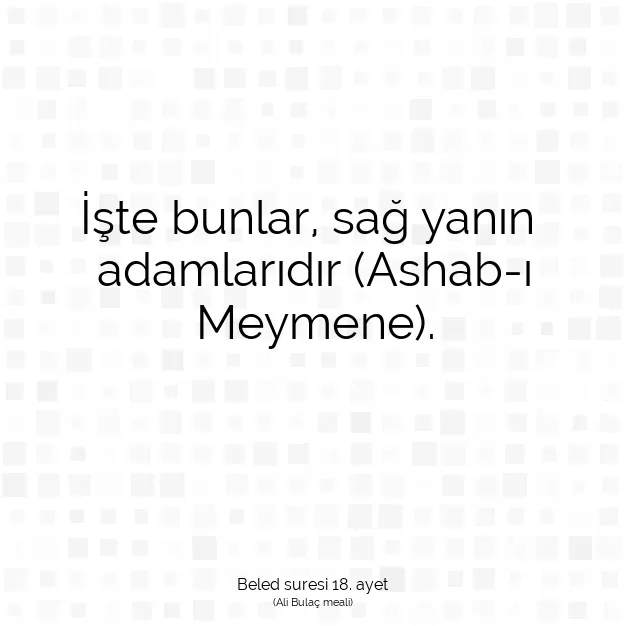 Ayetbul | Kuran Mealleri | Quran | Beled suresi 18. ayet