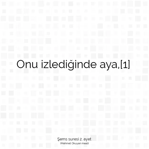 Ayetbul | Kuran Mealleri | Quran | Şems suresi 2. ayet