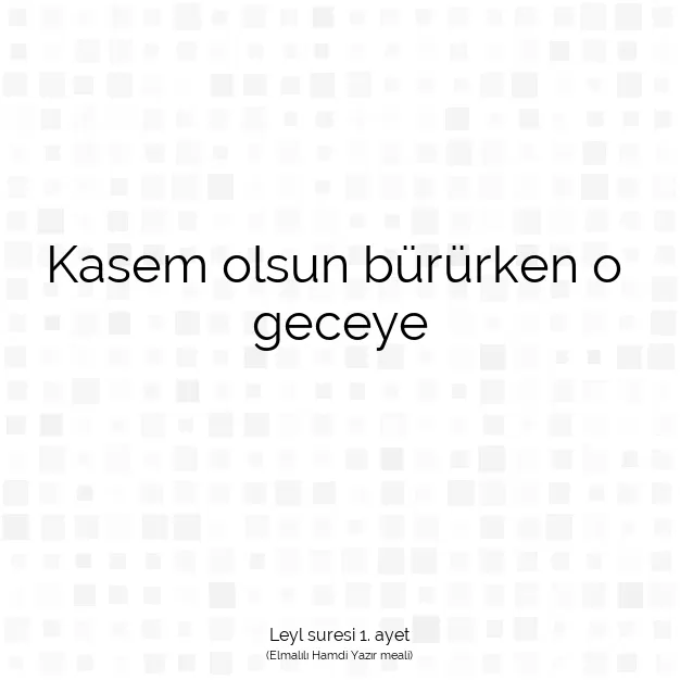 Ayetbul | Kuran Mealleri | Quran | Leyl suresi 1. ayet