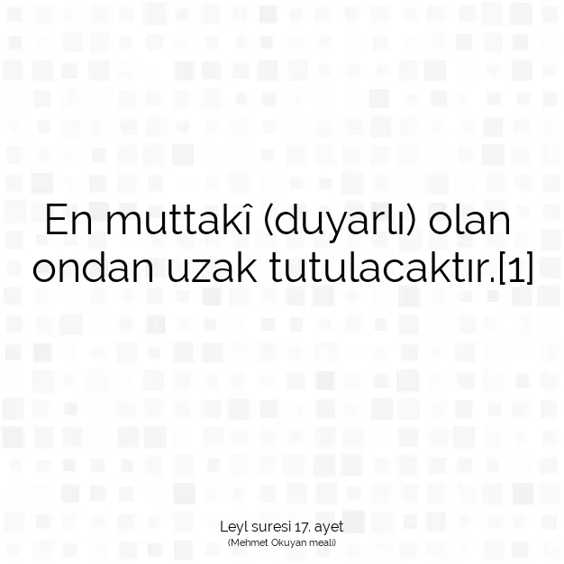 Ayetbul | Kuran Mealleri | Quran | Leyl suresi 17. ayet