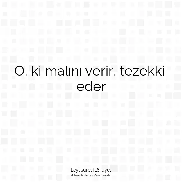 Ayetbul | Kuran Mealleri | Quran | Leyl suresi 18. ayet