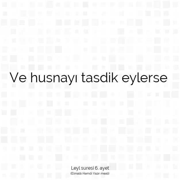 Ayetbul | Kuran Mealleri | Quran | Leyl suresi 6. ayet