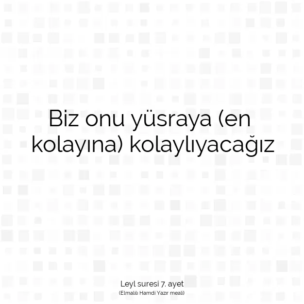 Ayetbul | Kuran Mealleri | Quran | Leyl suresi 7. ayet