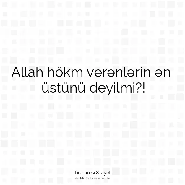 Ayetbul | Kuran Mealleri | Quran | Tin suresi 8. ayet