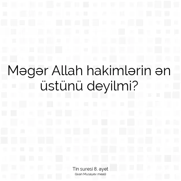 Ayetbul | Kuran Mealleri | Quran | Tin suresi 8. ayet