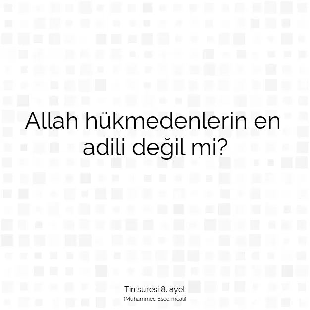 Ayetbul | Kuran Mealleri | Quran | Tin suresi 8. ayet