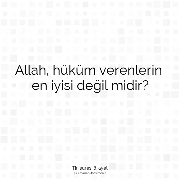 Ayetbul | Kuran Mealleri | Quran | Tin suresi 8. ayet