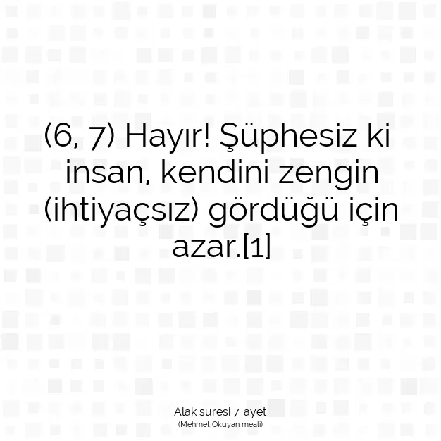 Ayetbul | Kuran Mealleri | Quran | Alak suresi 7. ayet