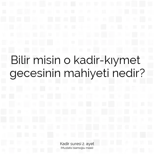 Ayetbul | Kuran Mealleri | Quran | Kadir suresi 2. ayet