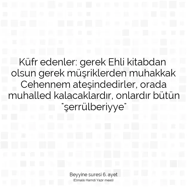 Ayetbul | Kuran Mealleri | Quran | Beyyine suresi 6. ayet