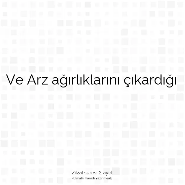 Ayetbul | Kuran Mealleri | Quran | Zilzal suresi 2. ayet