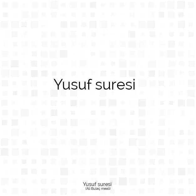 Ayetbul | Kuran Mealleri | Quran | Ali Bulaç meali | Yusuf suresi 