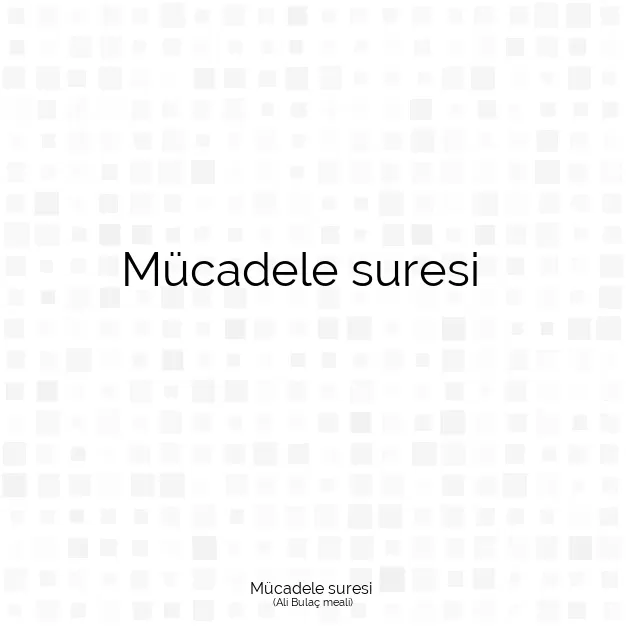 Ayetbul | Kuran Mealleri | Quran | Ali Bulaç meali | Mücadele suresi 