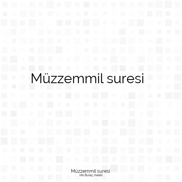 Ayetbul | Kuran Mealleri | Quran | Ali Bulaç meali | Müzzemmil suresi 