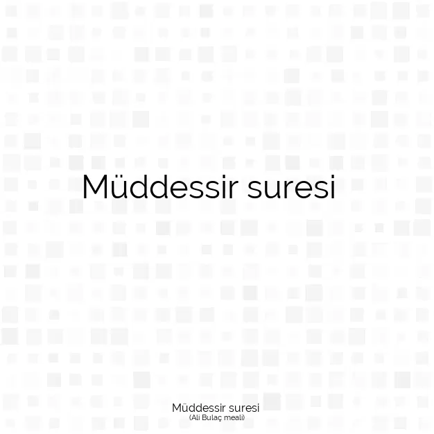 Ayetbul | Kuran Mealleri | Quran | Ali Bulaç meali | Müddessir suresi 